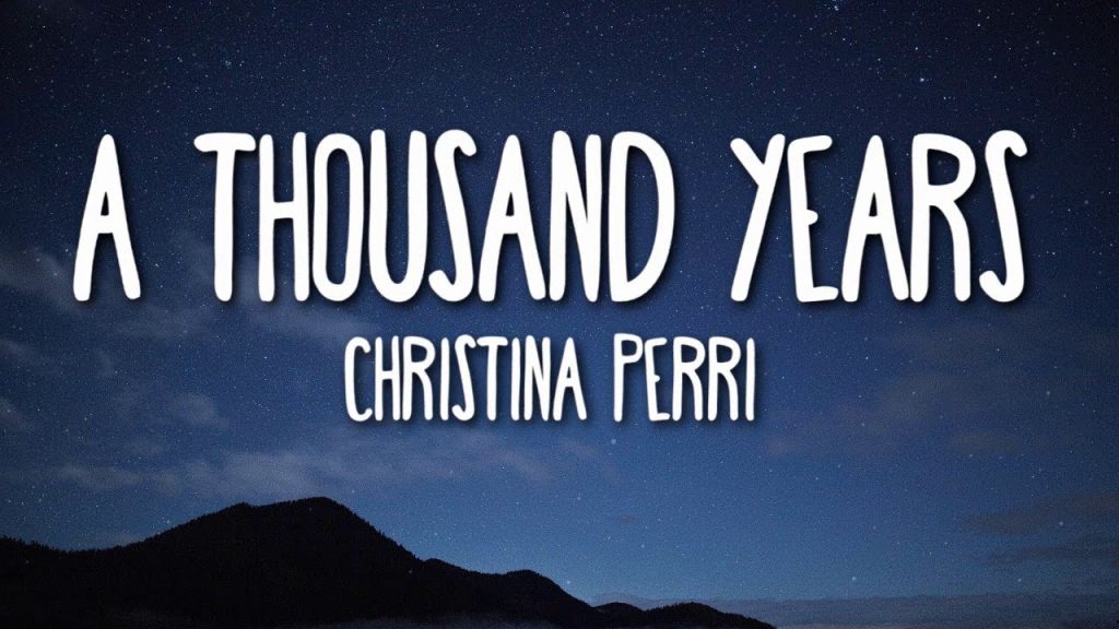A Thousand Years – Christina Perri